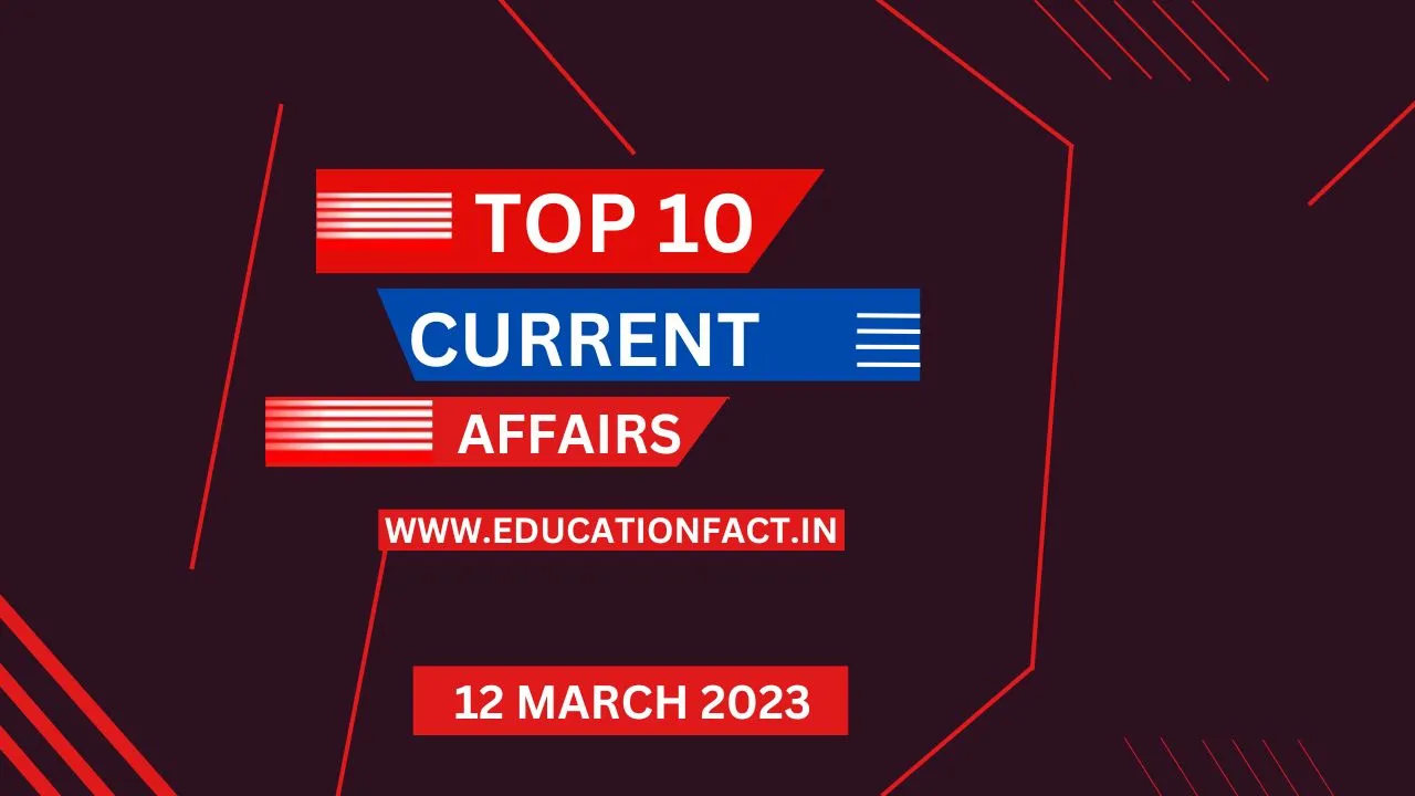 12 March 2023 Current Affairs