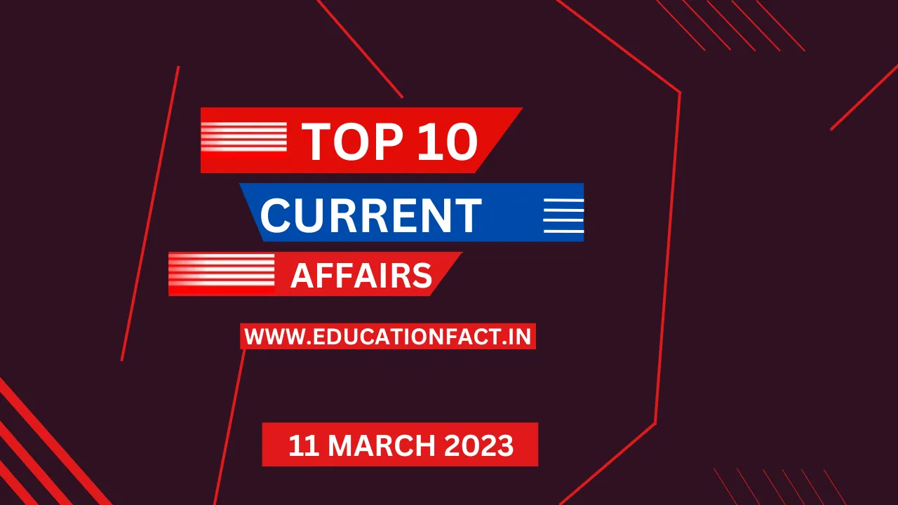 11 March 2023 Current Affairs