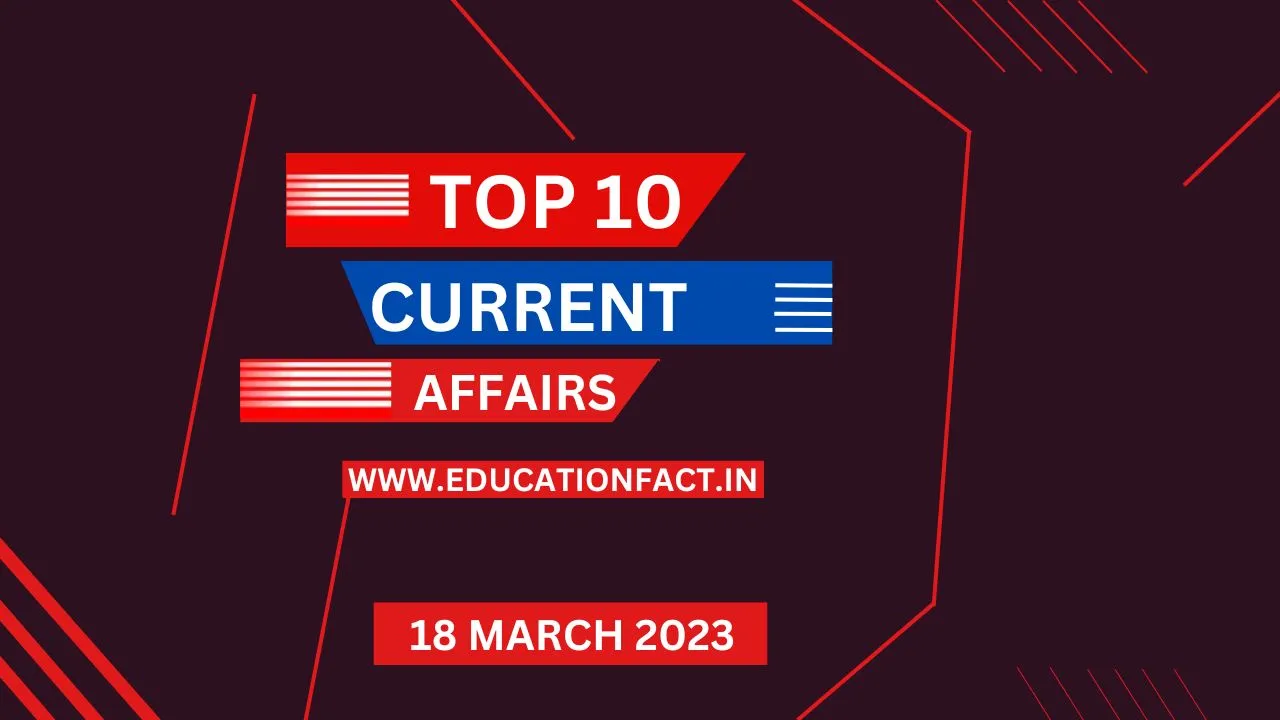 18 March 2023 Current Affairs